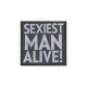 PATCH CAUCIUC - MESAJ SEXIEST MAN ALIVE - SWAT